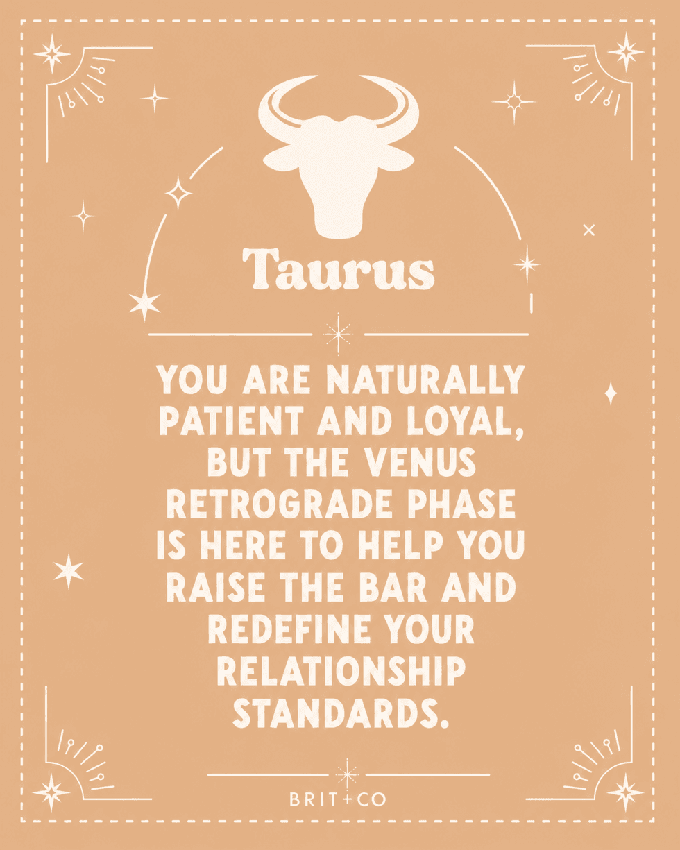 Taurus horoscope: Venus retrograde helps redefine relationship standards; patient and loyal traits.