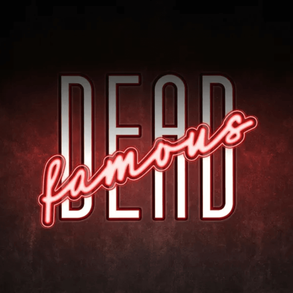 Text "Dead Famous" in bold and bright red script on a dark background.