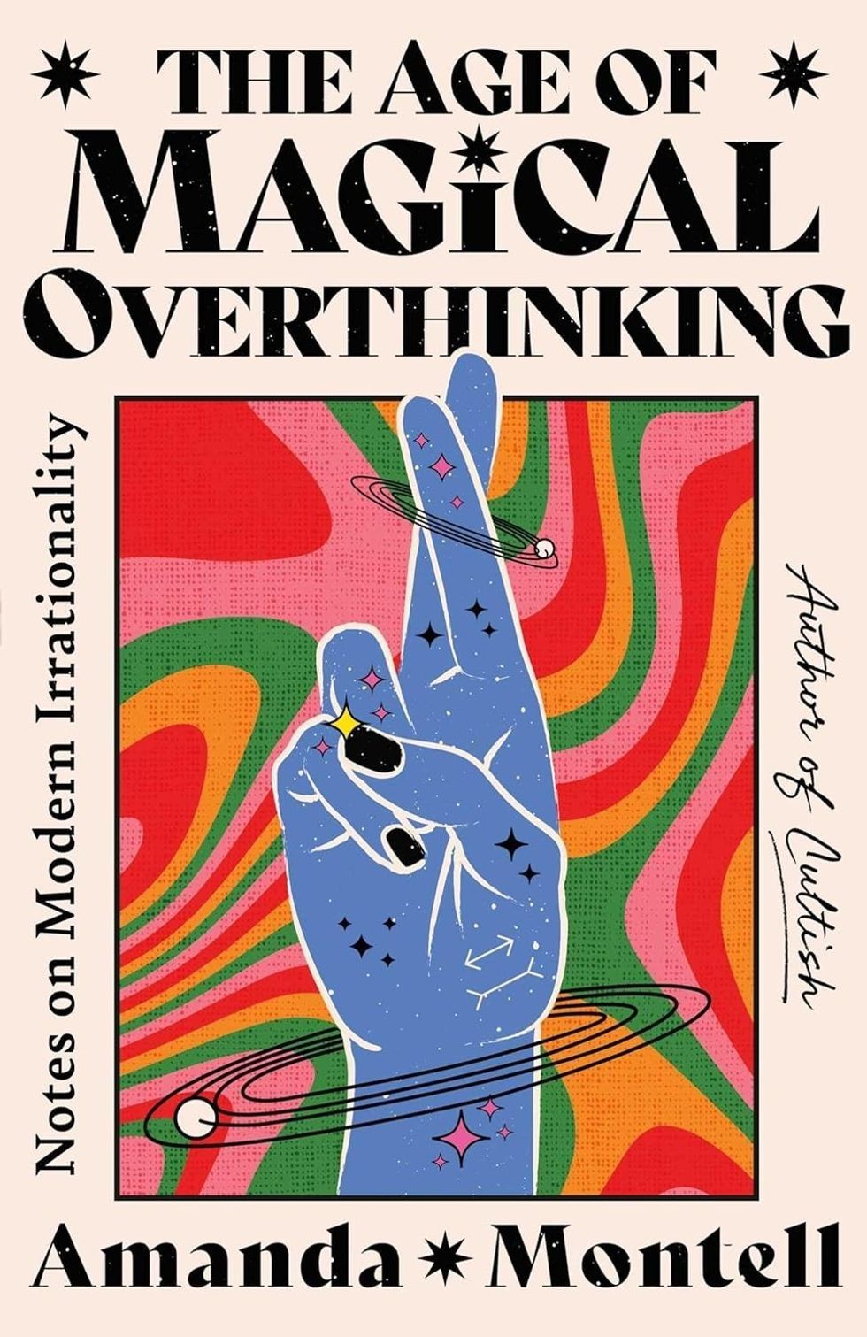 The Age of Magical Overthinking by Amanda Montell