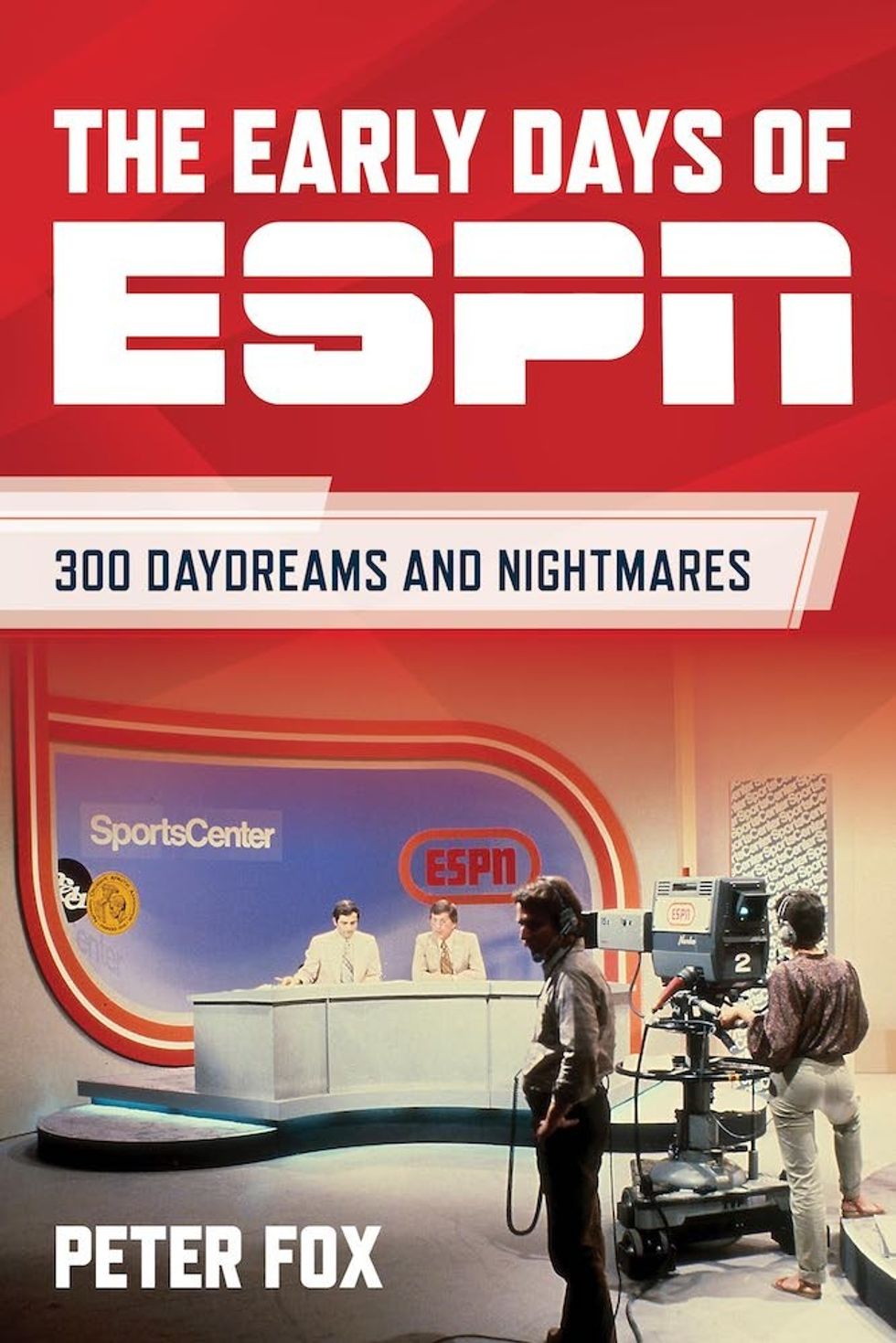 The Early Days of ESPN by Peter Fox