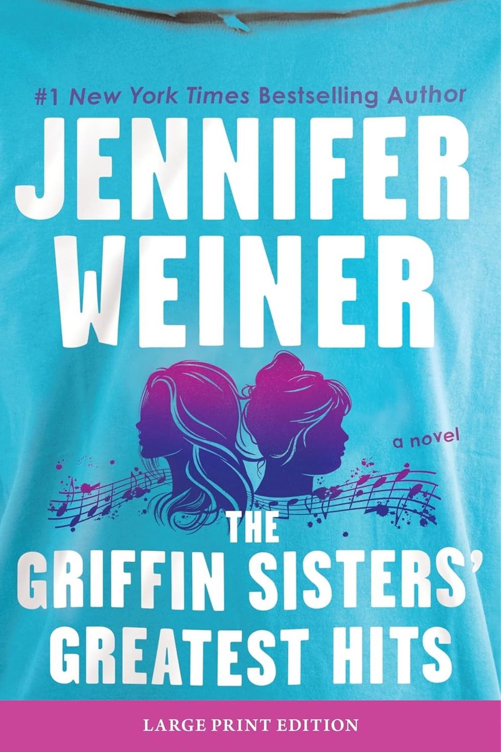 The Griffin Sisters' Greatest Hits\u200b by Jennifer Weiner (April 8, 2025)