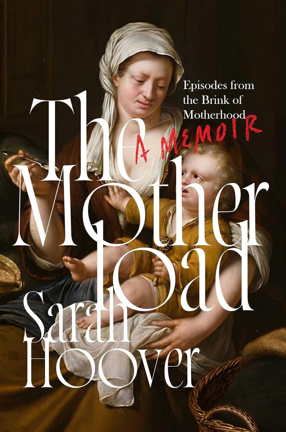 The Motherload by Sarah Hoover
