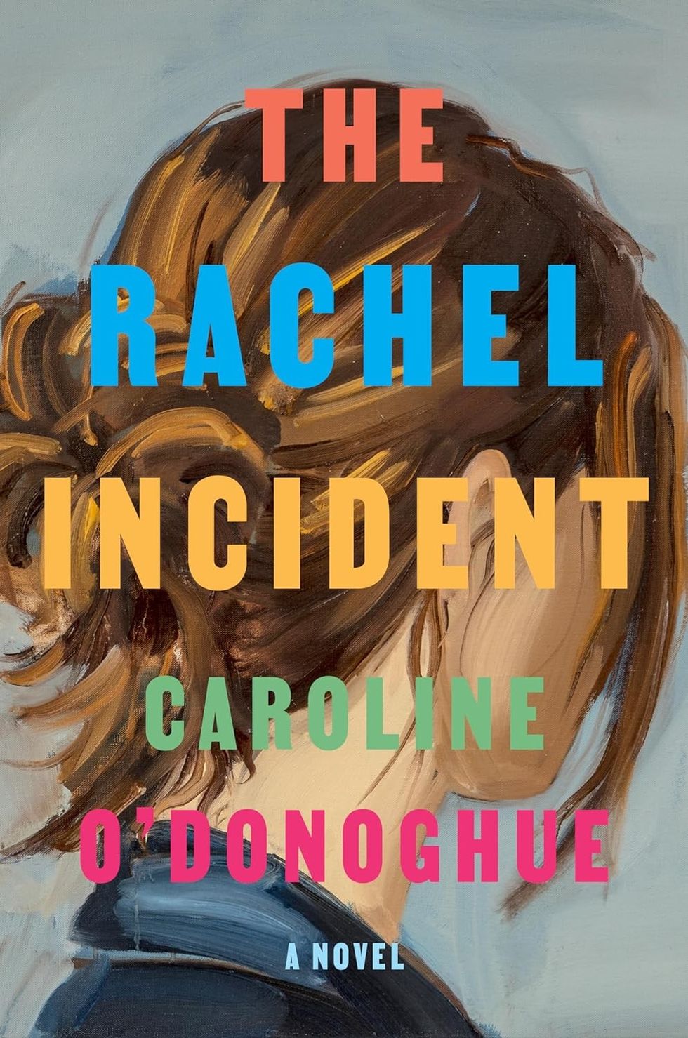 "The Rachel Incident" by Caroline O'Donoghue