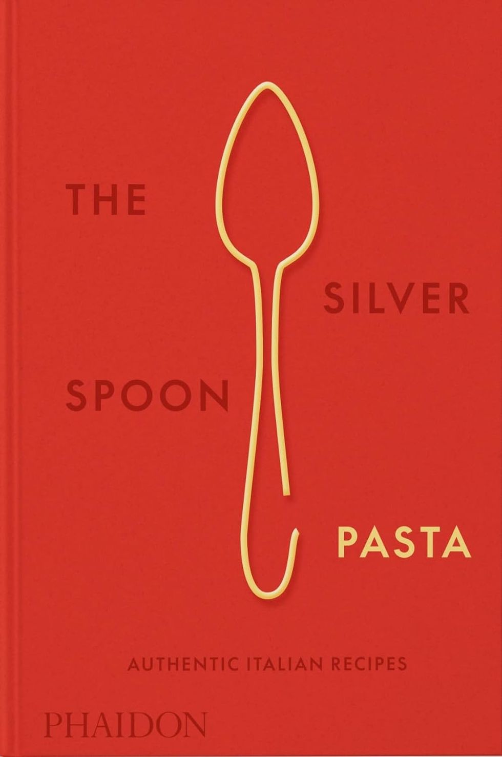 "The Silver Spoon Pasta: Authentic Italian Recipes"