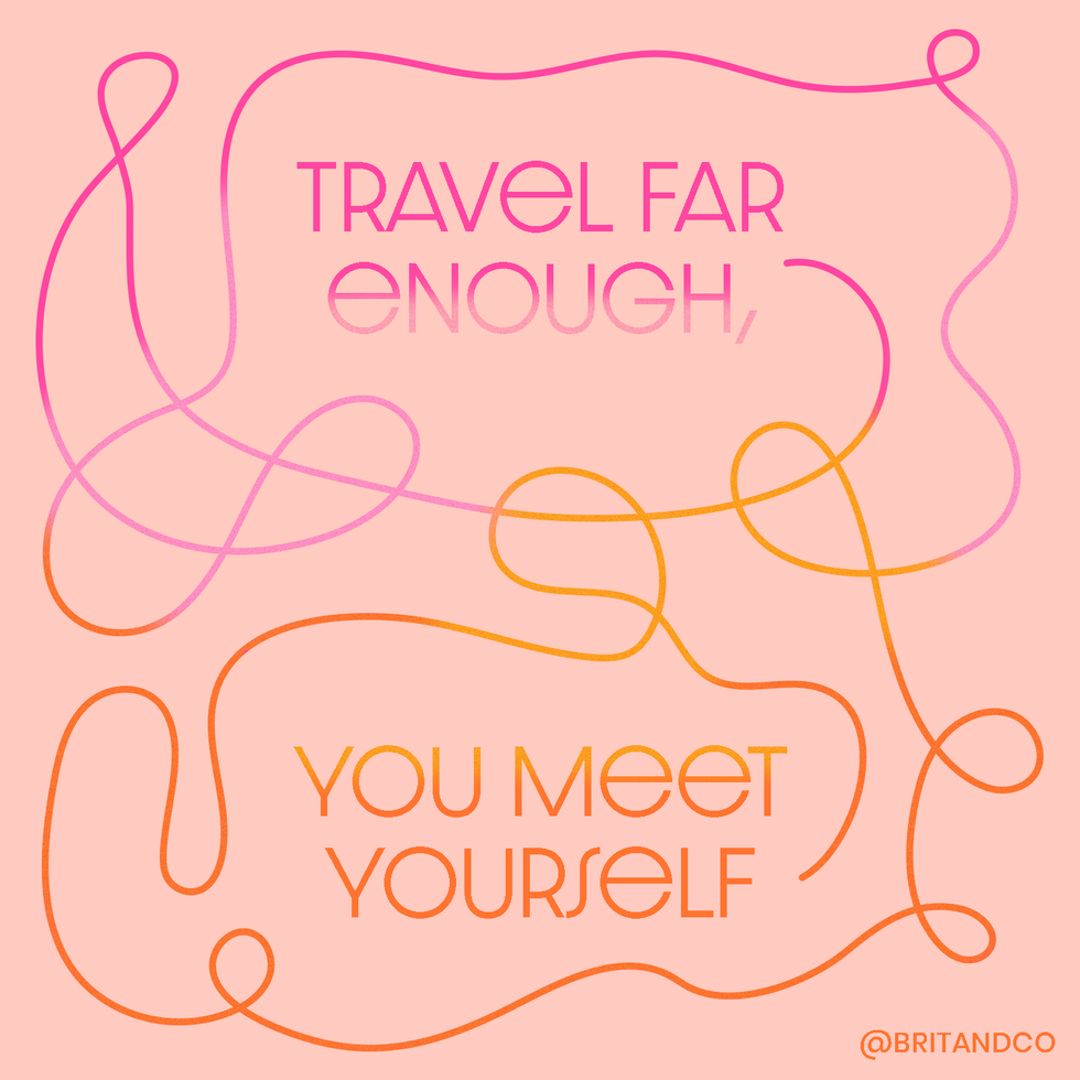 Travel far enough, you meet yourself quote