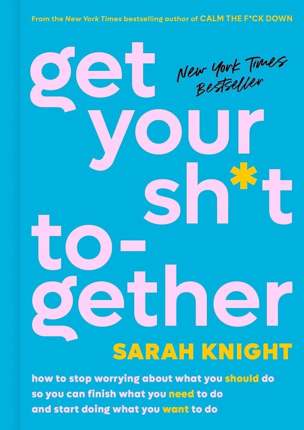\u200b\u200bGet Your Sh*t Together\u200b \u200b by Sarah Knight