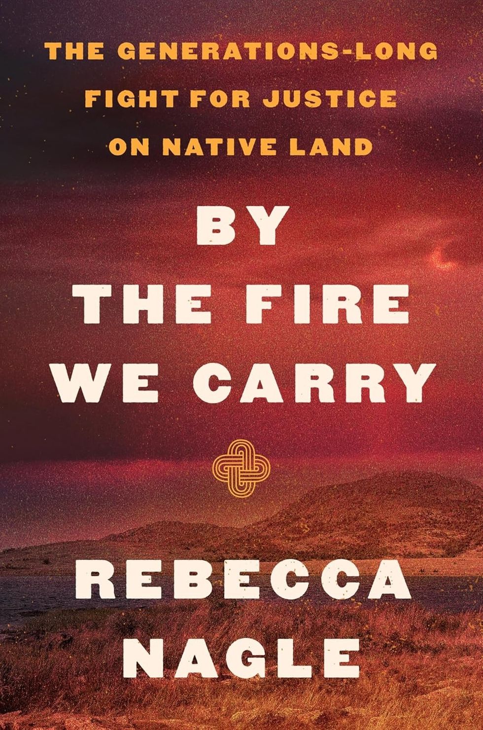 \u200bBy the Fire We Carry\u200b by Rebecca Nagle