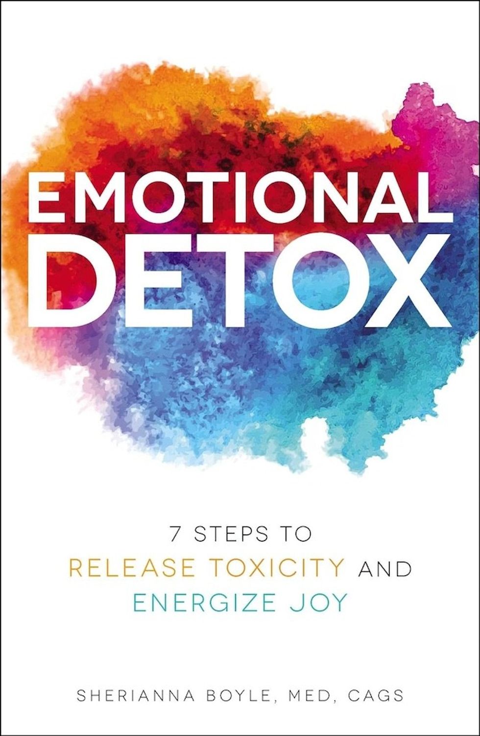 \u200bEmotional Detox\u200b by Sherianna Boyle, MED, CAGS\u200b