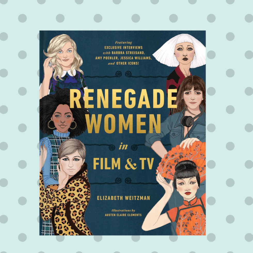 \u200bRenegade Women in Film & TV by Elizabeth Weitzman