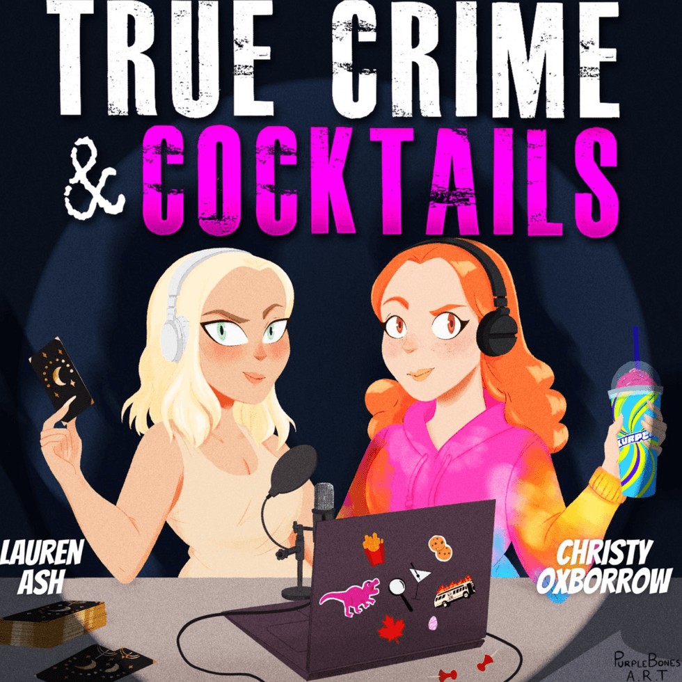 \u200bTrue Crime and Cocktails true crime podcast