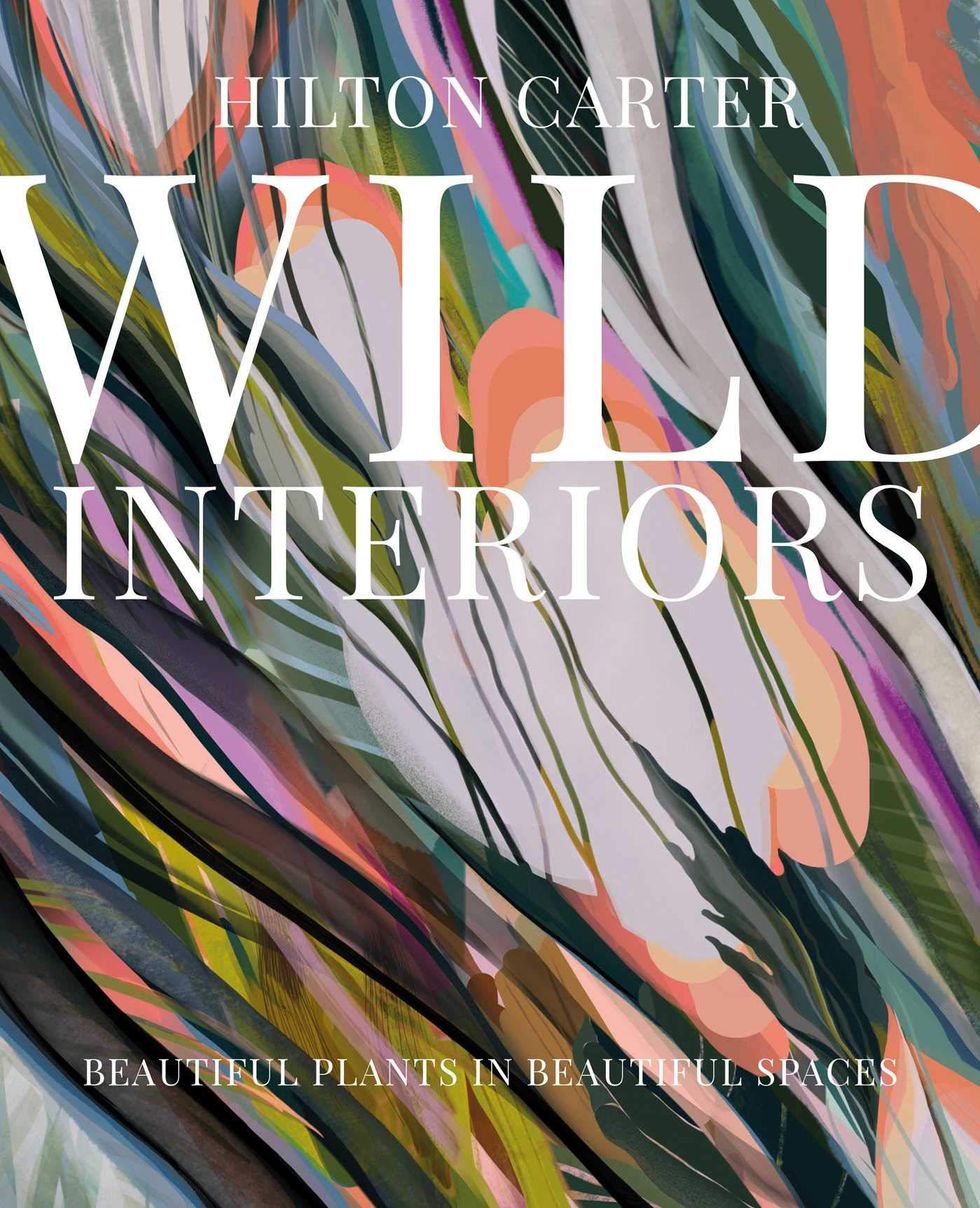 Wild Interiors Plant Coffee Table Book Hilton Carter