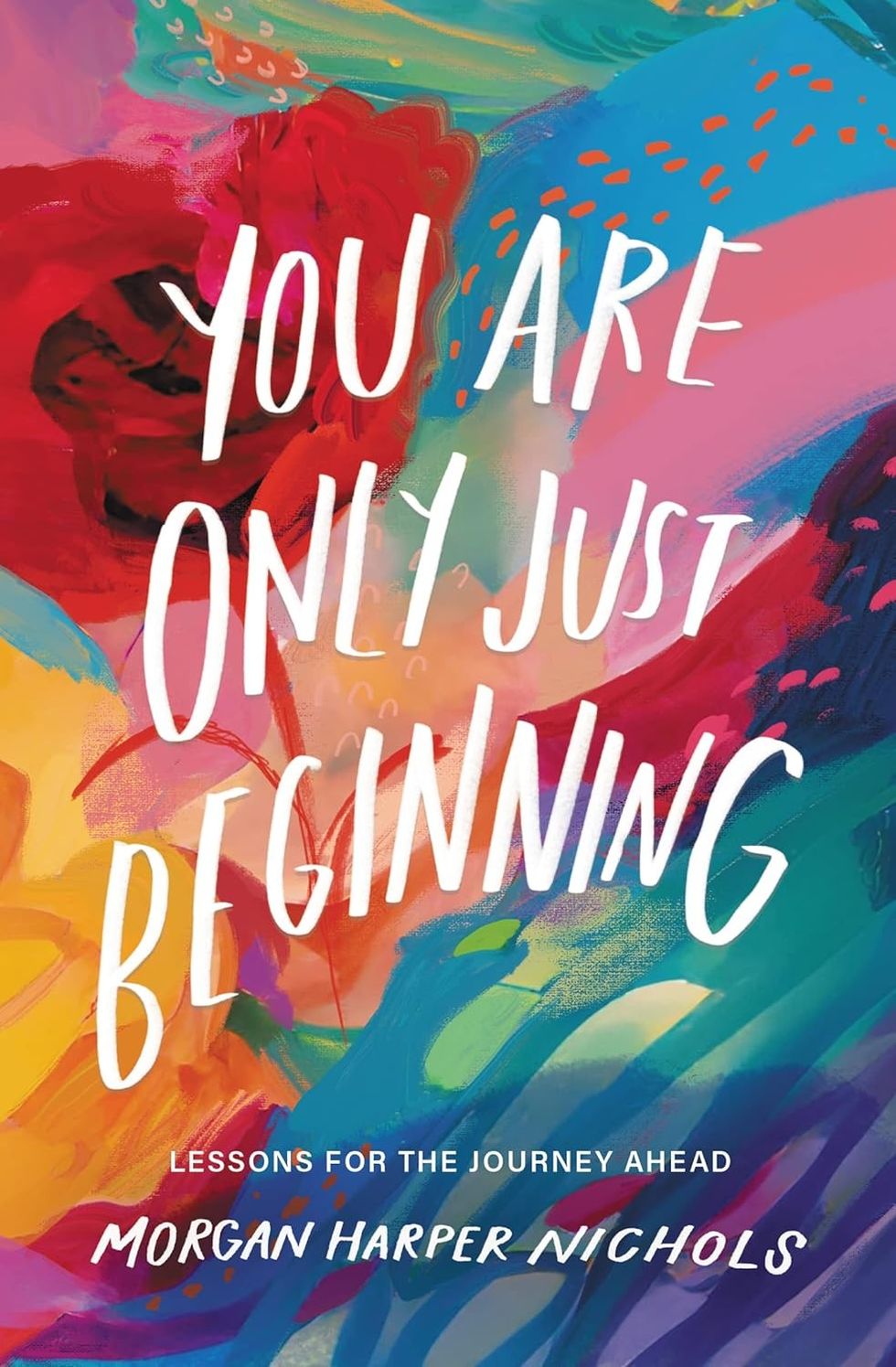 You Are Only Just Beginning by Morgan Harper Nichols